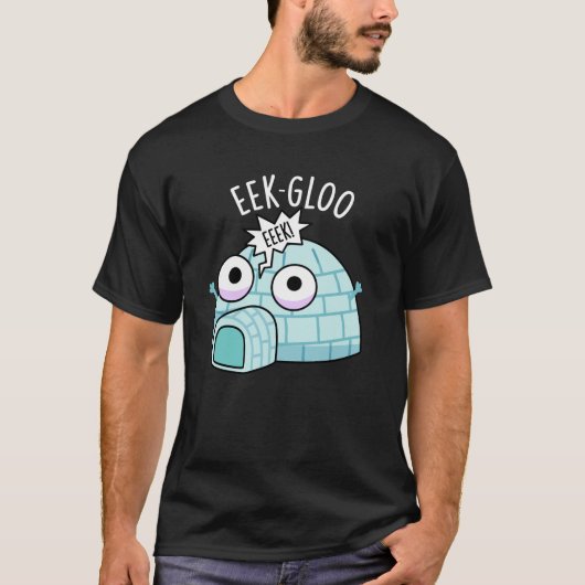 T-shirt Eek-gloo Funny Igloo Pun Dark BG (Devant)