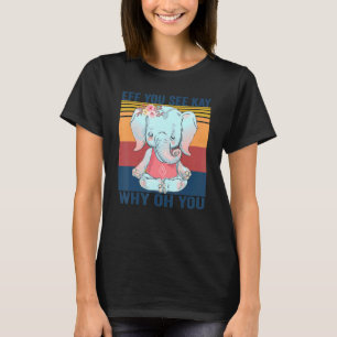 T-shirt Eff Vous Voyez Kay Pourquoi Oh Vous Elephant Yoga