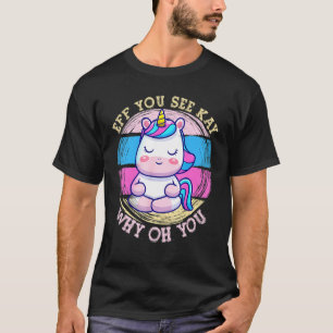 T-shirt Eff Vous Voyez Kay Pourquoi Oh Vous Unicorn Yoga V