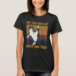 T-shirt Eff You See Kay Cat Why Oh You , Chat de Yoga