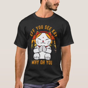 T-shirt Eff You See Kay Why Oh You Mignon Chibi Chat Kitty