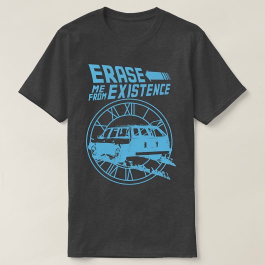 T-shirt Effacer moi de l'existence drôle parodie bleu (Design devant)