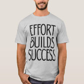 T-shirt Effort Builds Success – Hard Work Mindset (Devant)