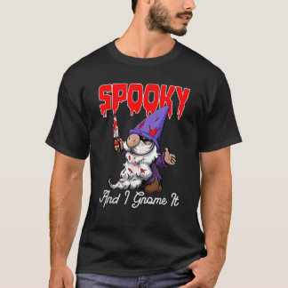T-shirt Effrayant Et Moi Gnome C'est Drôle Femmes Jour D'H