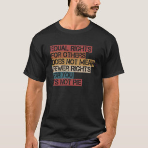 T-shirt Égalité des droits égaux pour les autres Ce n'est