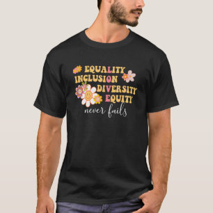 T-shirt Égalité, Inclusion, Diversité, Équité Amour Jamais