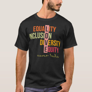 T-shirt Égalité Inclusion Diversité Équité Amour Jamais Fa
