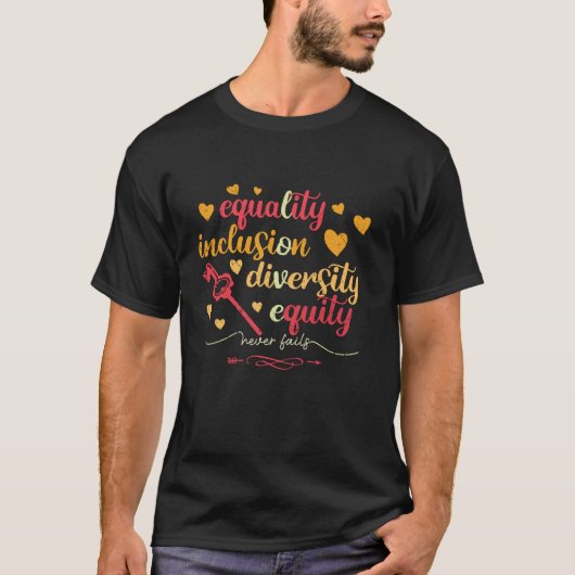 T-shirt Égalité Inclusion Diversité Équité Amour Jamais Fa (Devant)