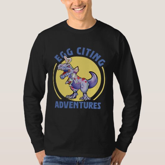 T-shirt Egg-Citing Adventures Easter T-Rex Dinosaur Bunny  (Devant)