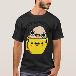 T-shirt Eggspresso Cut Egg Café Espresso Pun