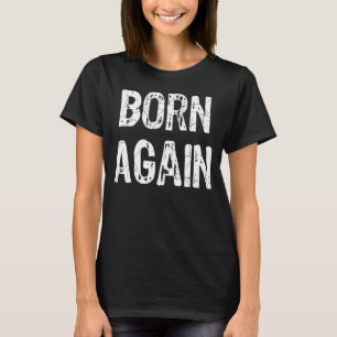T-shirt Église chrétienne de la Bible Écriture Née à nouve
