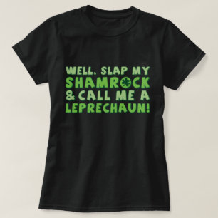 T-shirt Eh Bien Abattez Mon Shamrock Et Appelez-Moi Un Lep