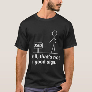 T-shirt Eh bien, ce n'est pas bon signe - Humour Rétro Ado
