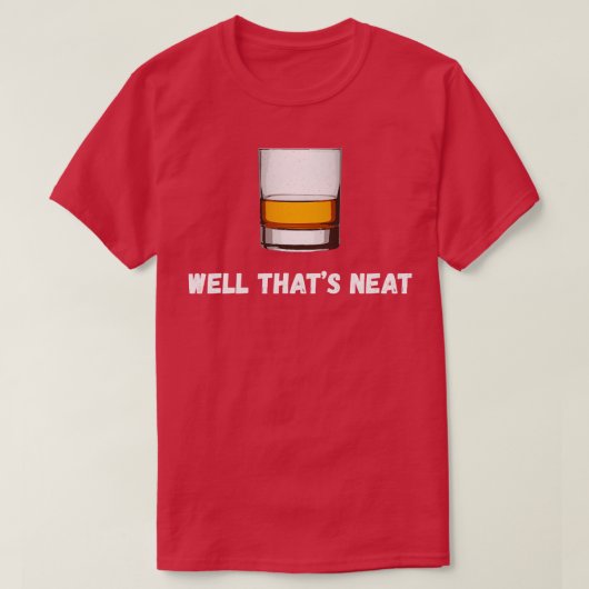 T-shirt Eh Bien, C'Est Neat Scotch Et Bourbon I (Design devant)