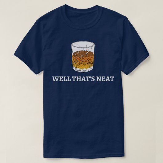 T-shirt Eh Bien, C'Est Neat Scotch Et Bourbon III (Design devant)