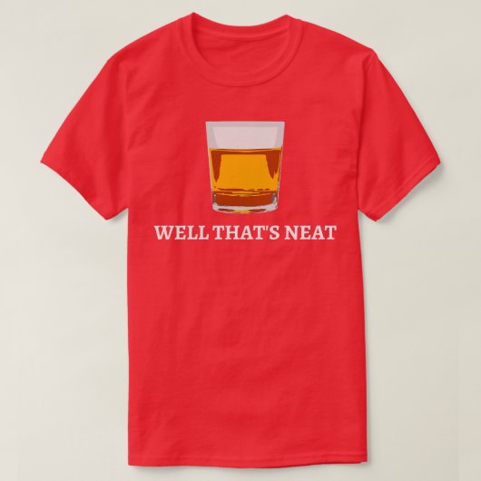 T-shirt Eh Bien, C'Est Neat Scotch Et Bourbon IV (Design devant)