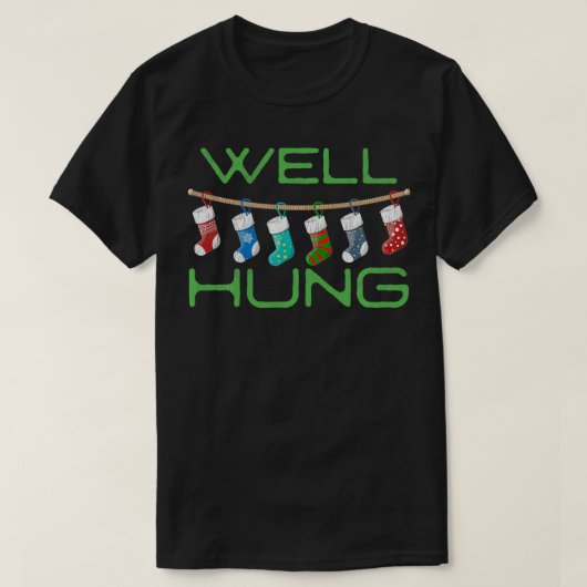 T-shirt Eh bien Hung Raunchy Suggestive Funny Christmas Ho (Design devant)
