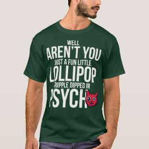 T-shirt Eh Bien, Vous Ne Pouvez Qu'Un Petit Triple De Loll