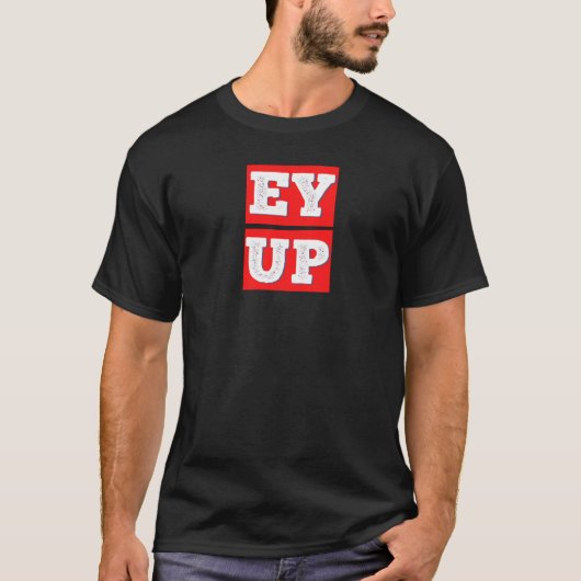 T-SHIRT EH UP - BRITISH YORKSHIRE SLANG (Devant)