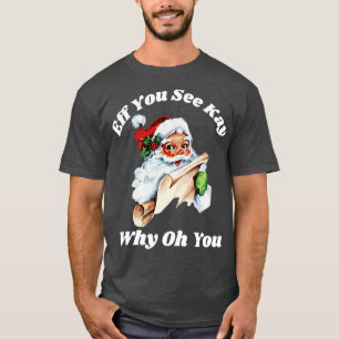 T-shirt Eif You See Kay Why Oh You Christmas Funny Père No