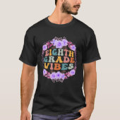 T-shirt Eighth Grade Vibes - 8Th Grade Team Retro 1St Day (Devant)