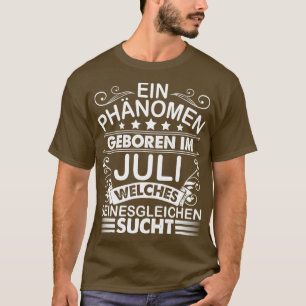 T-shirt Ein Phnomen Geboren im uly Welches Seinesgleichen