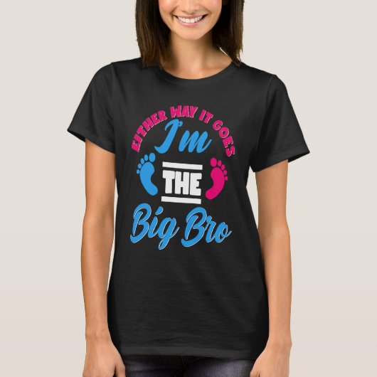 T-shirt Either Way It Goes I'm The Big Bro Gender Reveal B (Devant)
