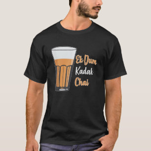 T-shirt Ek Dum Kadak Chai Indian Tea Glass