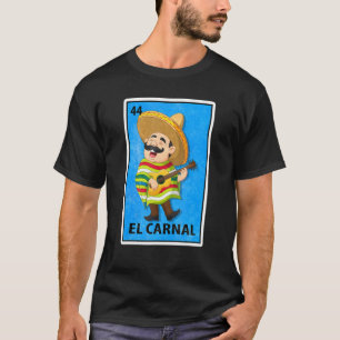 T-shirt El Carnal Mexican Lottery Parody