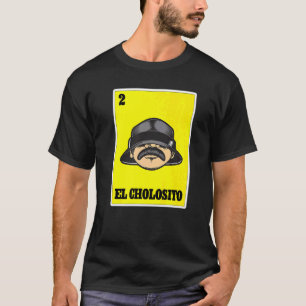 T-shirt El Cholosito Loterie Mexicaine Chingon Chicano Cho