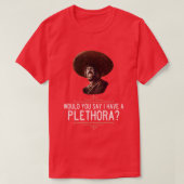 T-shirt El Guapo Diriez-vous que j'ai une pléthore (Design devant)