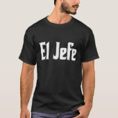 T-shirt El Jefe Le Cool espagnol Latin Design Appelez-moi (Devant)