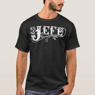 T-shirt El Jefe Le patron en espagnol Drôle Mexicain Citat