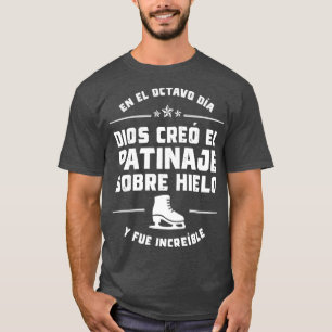 T-shirt El octavo da Dios cre Patinaje Hielo