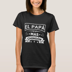 T-shirt El Papa Mas Chingon Funny Pères Mexicains Espagnol