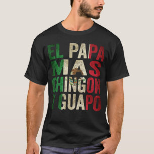 T-shirt El Papa Mas Chingon Y Guapo Papa Mexicain Vintage