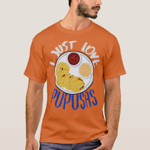T-shirt El Salvador Nourriture I Just Love Pupusas El Salv