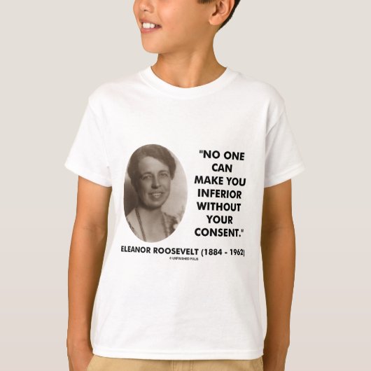 T-shirt Eleanor Roosevelt personne peut vous rendre (Devant)