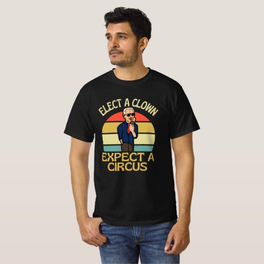 T-shirt Elect A Clown Expect A Circus Joe Biden Out (Devant entier)