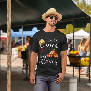 T-shirt Électez un clown, attendez-vous à un cirque politi