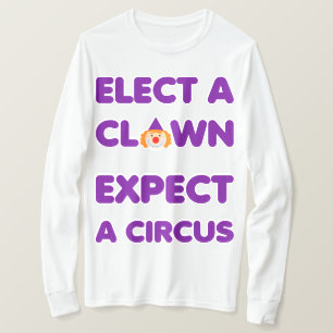 T-shirt Élection D'Un Clown Attendez-Vous À Un Tee Circus