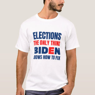 T-shirt Élections La Seule Chose Que Biden Sait Réparer Fu