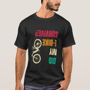 T-shirt Electric Bike A SURVIVÉ MON E BIKE Funny EBike