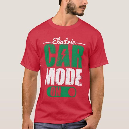 T-shirt Electric Car Mode On EV Driver Electric Vehicle fu (Devant)