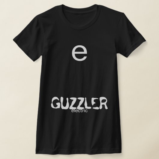 T-SHIRT ELECTRIC GUZZLER (Poser)