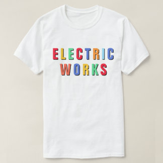 T-shirt Electric Works™