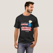 T-shirt Electrical Engineer and Coffee   Appreciation (Devant entier)