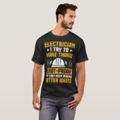 T-shirt Electricial Engineer I Try To Make Things Electric (Devant entier)