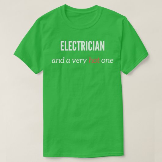 T-shirt Electrician And A Very Hot One  (Design devant)