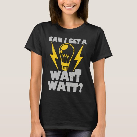 T-shirt Electrician  Can I Get A Watt Watt Electrical (Devant)